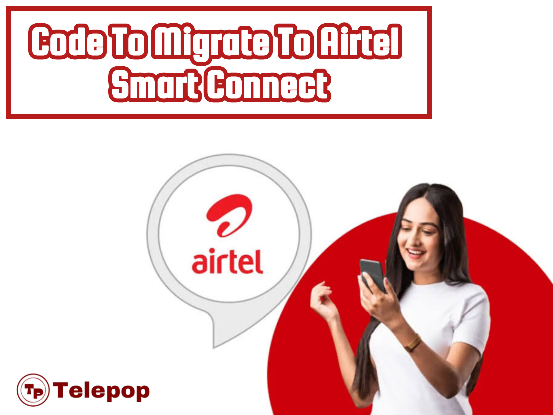 Code To Migrate To Airtel Smart Connect