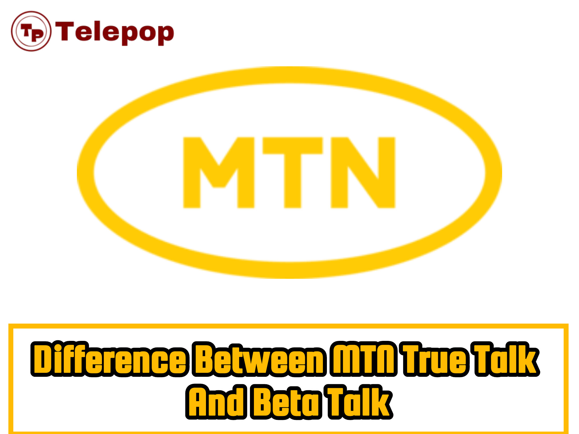 Difference Between MTN True Talk And Beta Talk