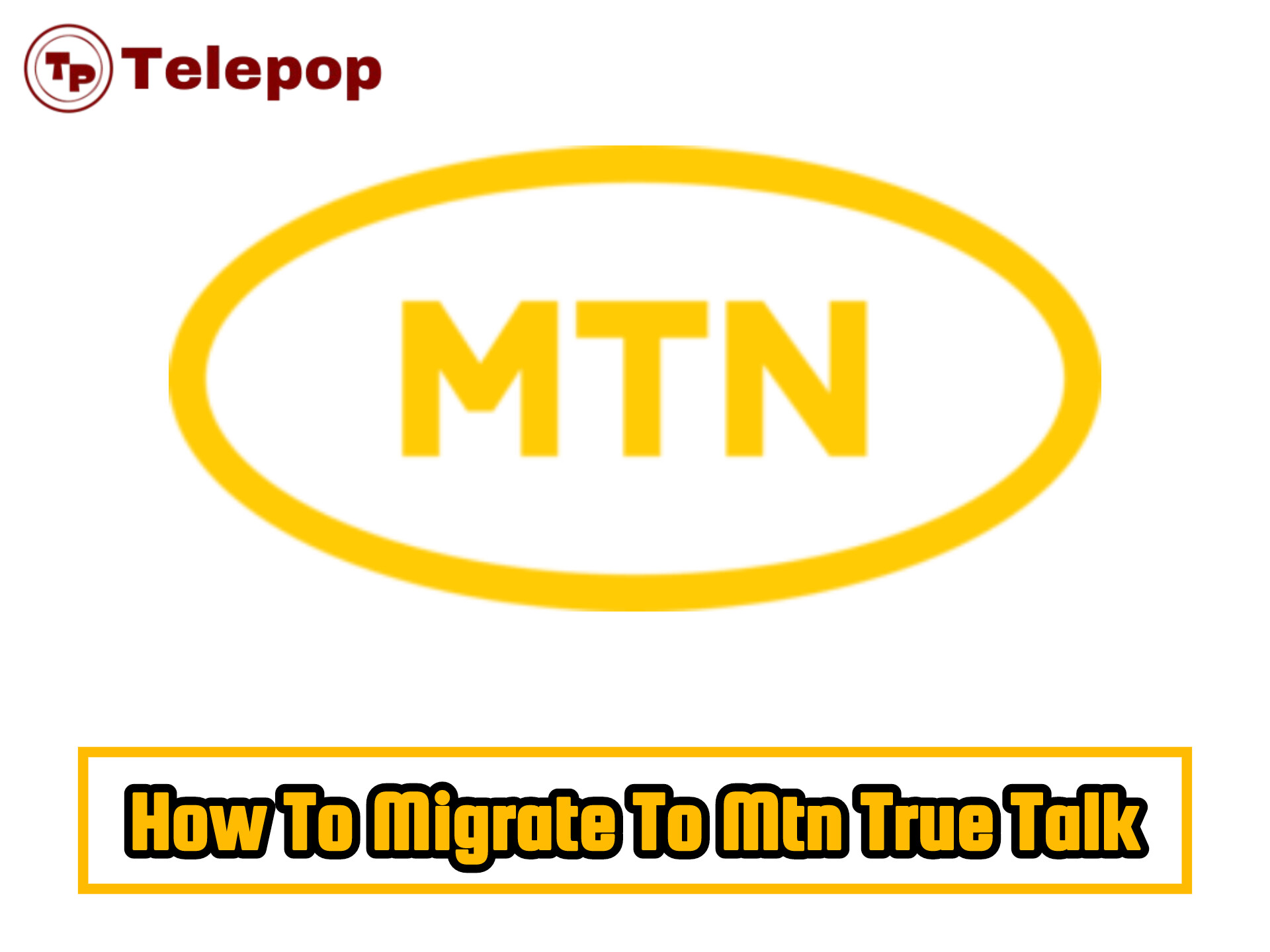 How To Migrate To Mtn True Talk