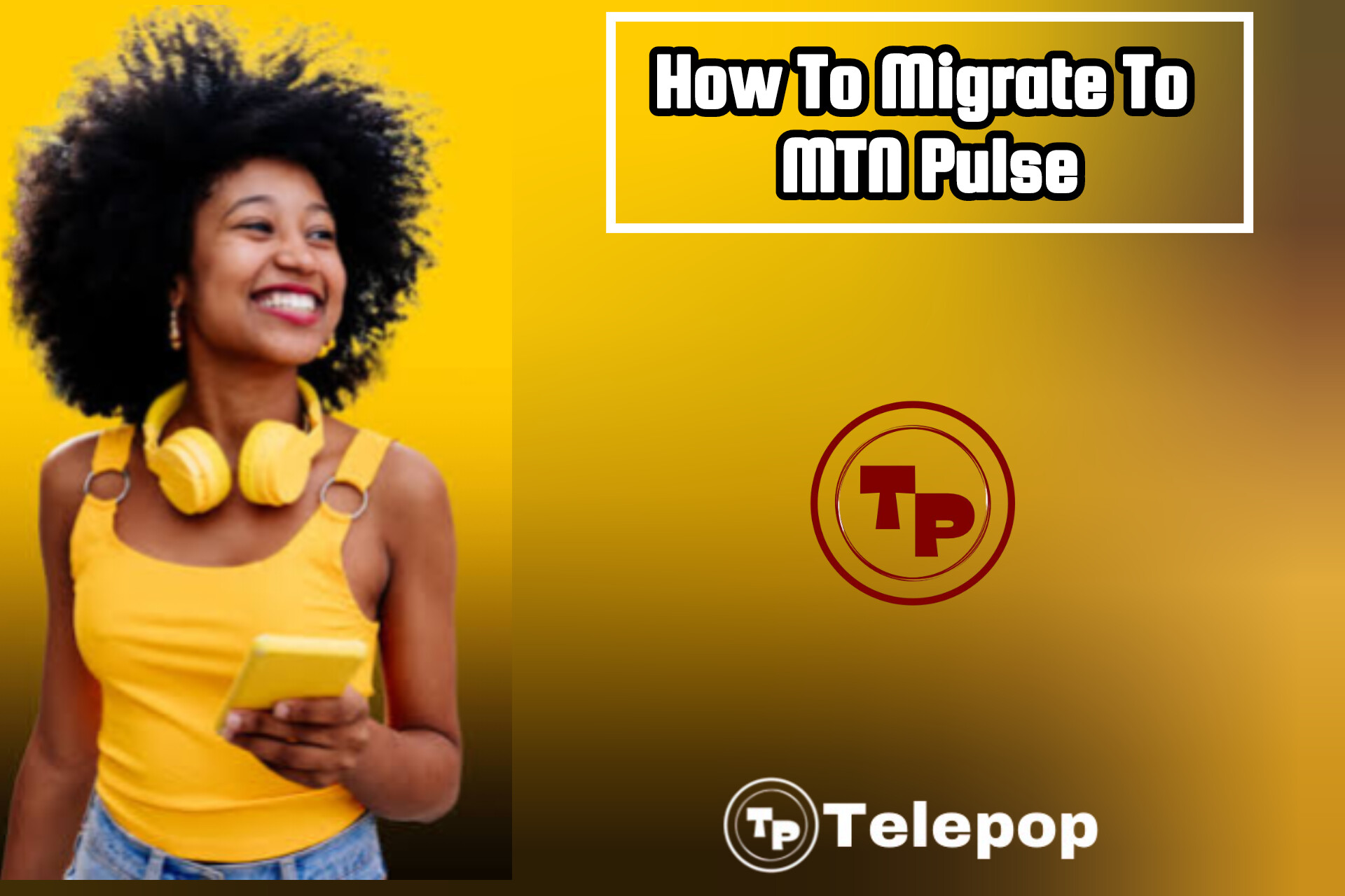 How To Migrate To MTN Pulse