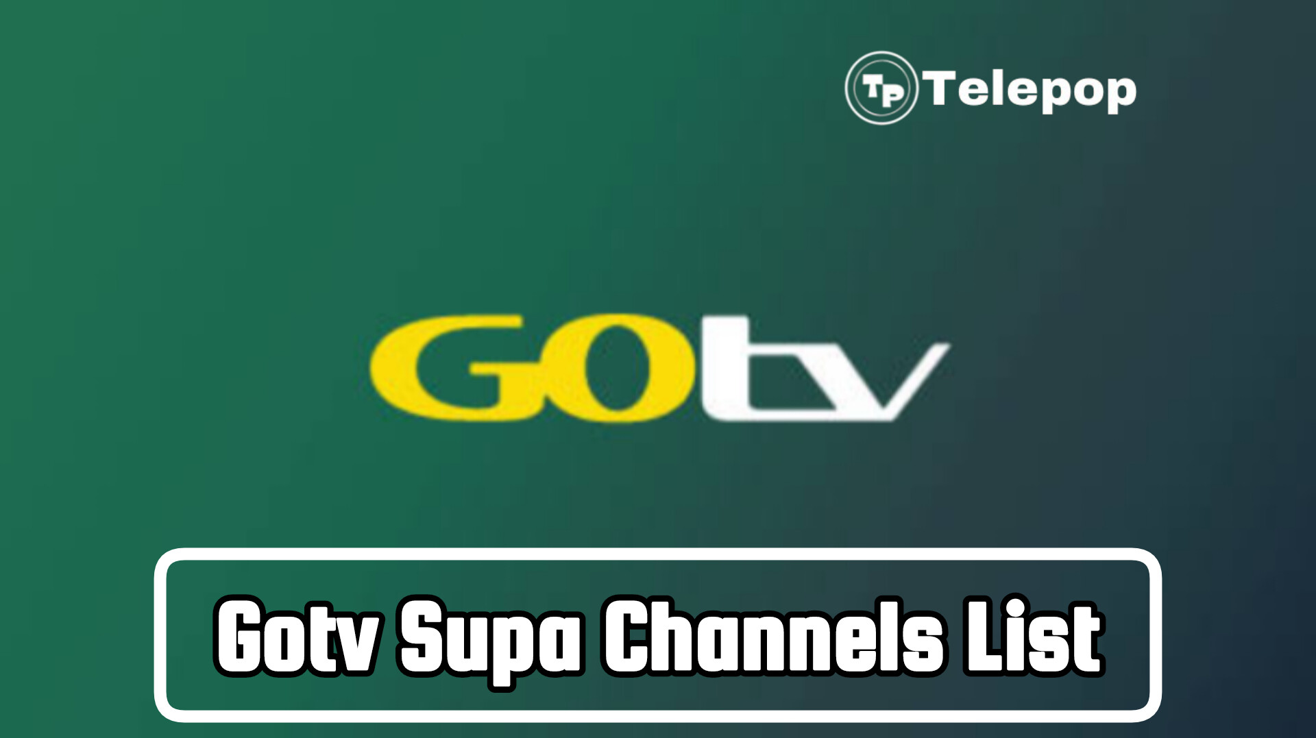 Gotv Supa Channels List