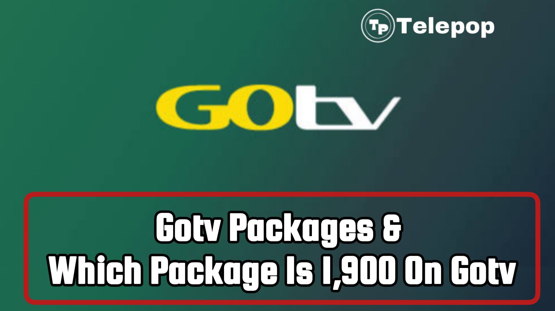 Gotv Packages & Price + Which Package Is 1900 On Gotv