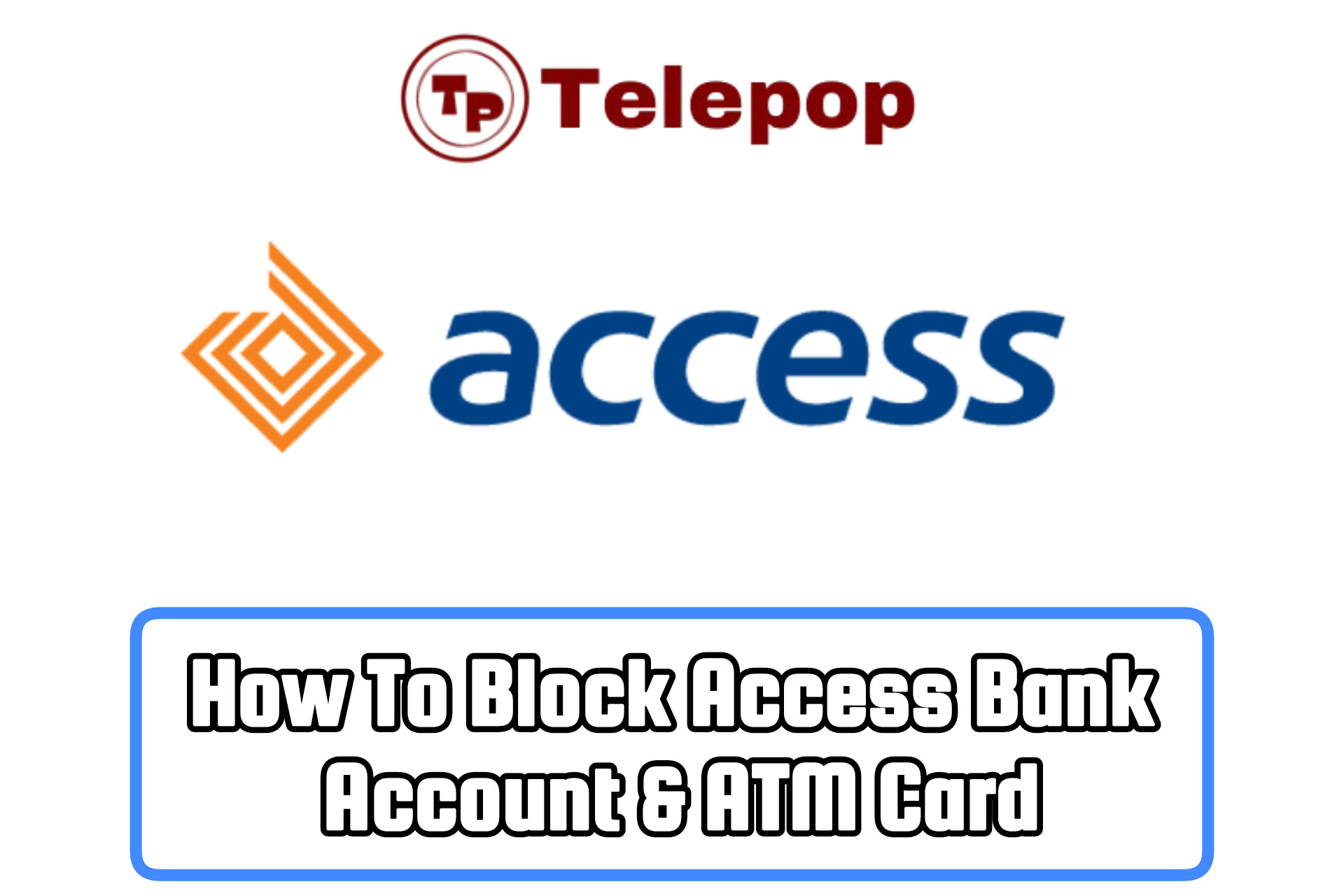 How To Block Access Bank Account and ATM Card