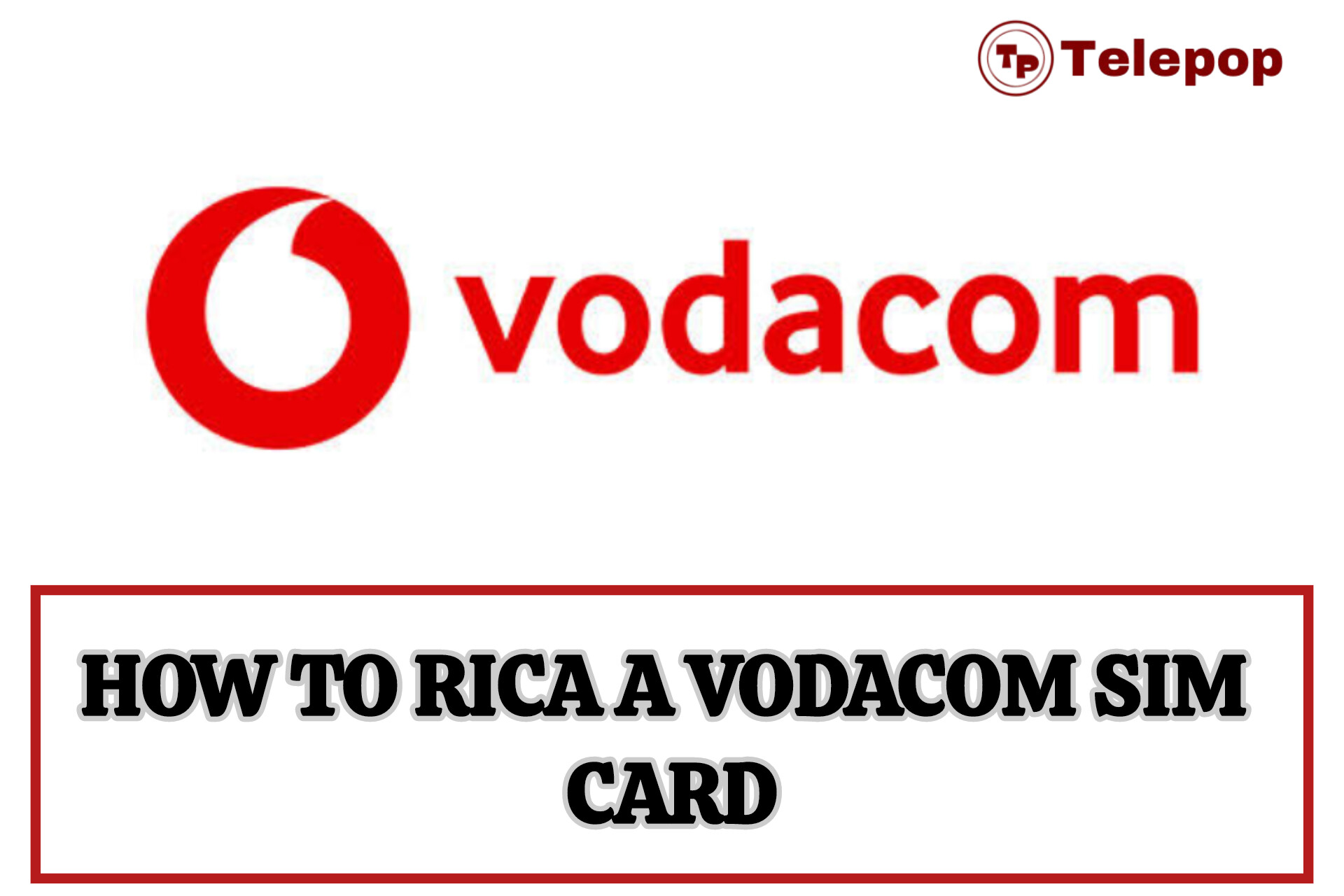 How To Rica A Vodacom Sim Card